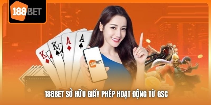 Trang Chủ 3 188Bet sở hữu giấy phép hoạt động từ GSC