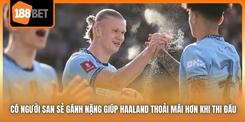 Đội Hình Man City Mùa Giải 25/26 Có Gì Đáng Để Chú Ý? 6 Có người san sẻ gánh nặng giúp Haaland thoải mái hơn khi thi đấu