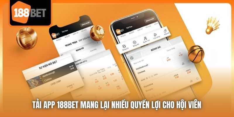 Hướng Dẫn Tải App 188bet Nhanh Chóng & An Toàn 6 Tải app 188bet mang lại nhiều quyền lợi cho hội viên